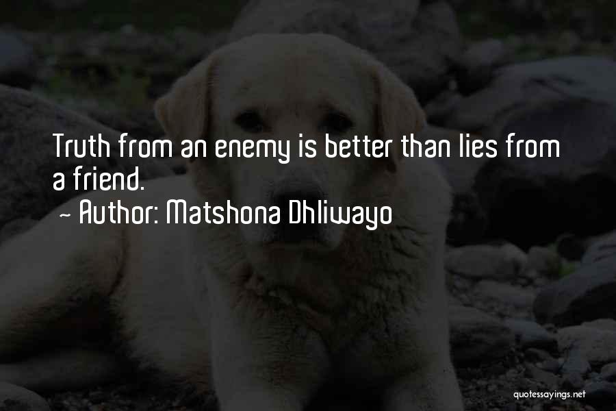 Truth Friend Quotes By Matshona Dhliwayo