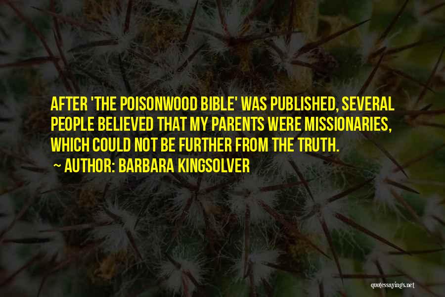 Truth From The Bible Quotes By Barbara Kingsolver