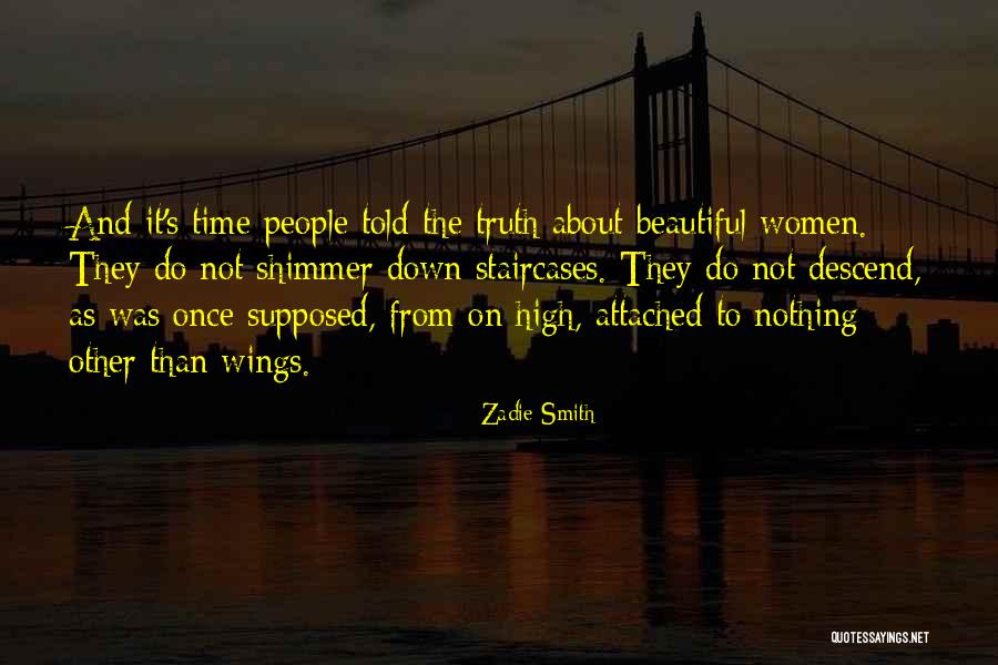 Truth From Women Quotes By Zadie Smith Truth From Women Quotes By Zadie Smith