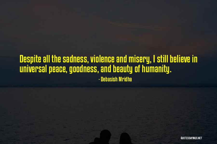 Truth Goodness And Beauty Quotes By Debasish Mridha Truth Goodness And Beauty Quotes By Debasish Mridha