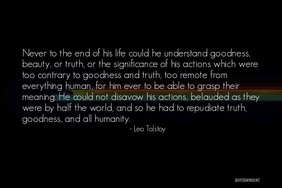 Truth Goodness And Beauty Quotes By Leo Tolstoy Truth Goodness And Beauty Quotes By Leo Tolstoy
