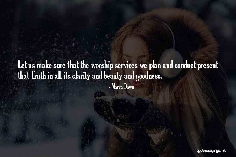 Truth Goodness And Beauty Quotes By Marva Dawn Truth Goodness And Beauty Quotes By Marva Dawn