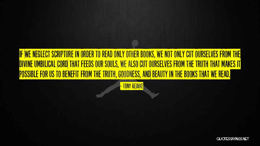 Truth Goodness And Beauty Quotes By Tony Reinke Truth Goodness And Beauty Quotes By Tony Reinke