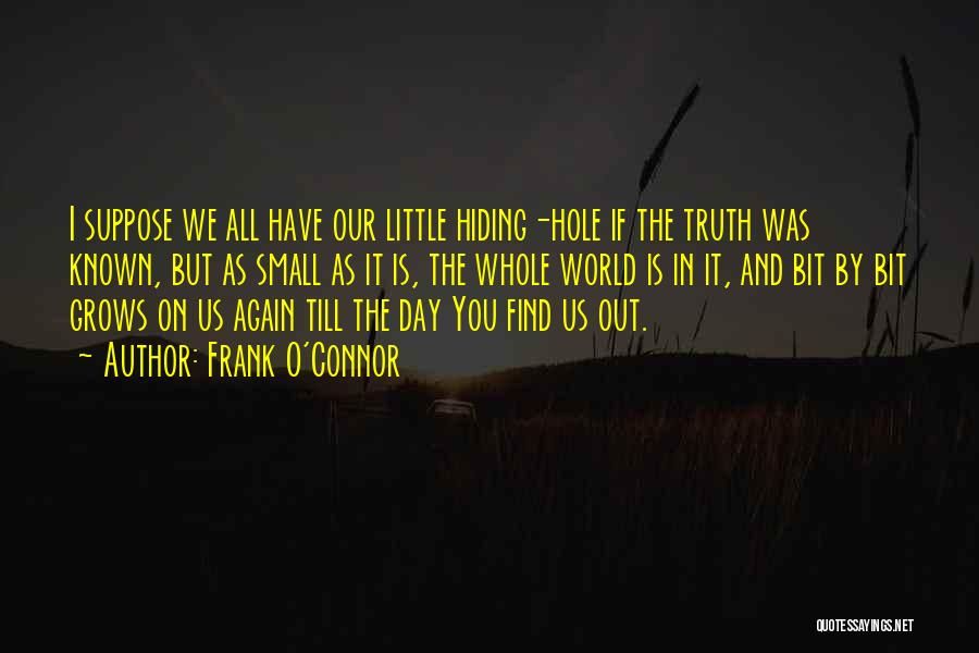 Truth Hiding Quotes By Frank O'Connor