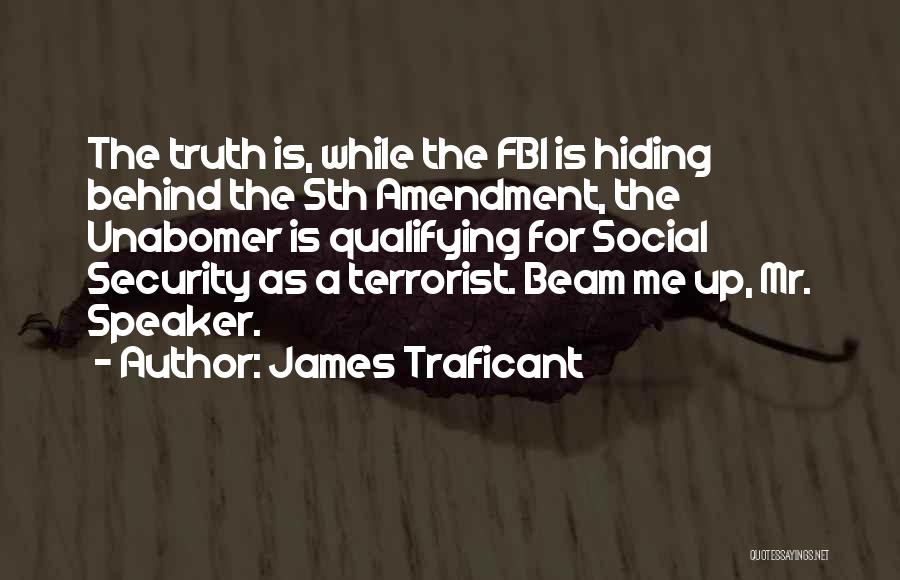 Truth Hiding Quotes By James Traficant