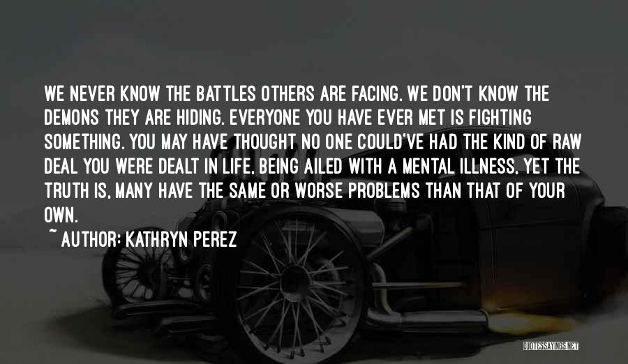 Truth Hiding Quotes By Kathryn Perez