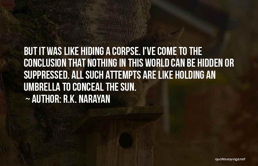 Truth Hiding Quotes By R.K. Narayan