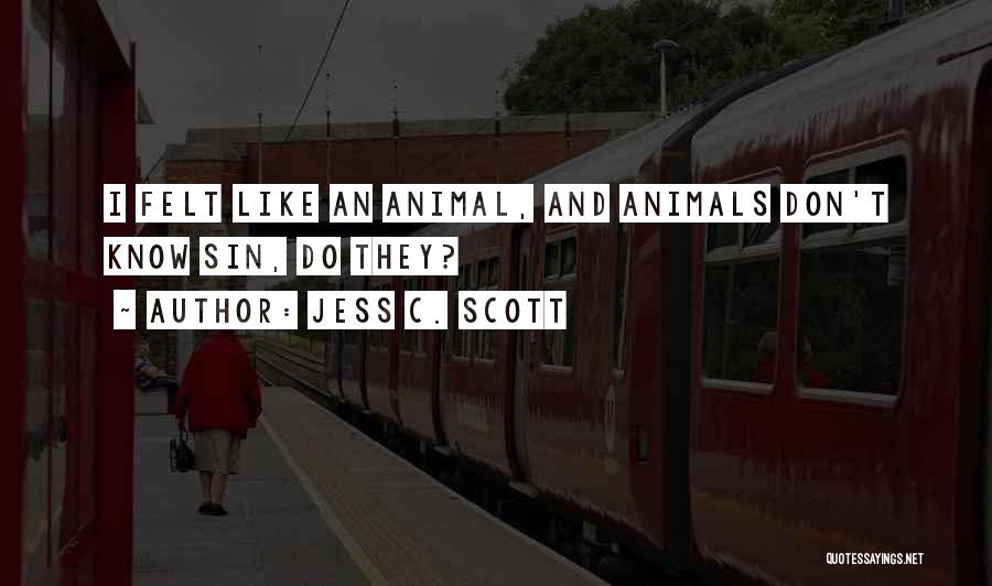 Truth Honesty Love Quotes By Jess C. Scott