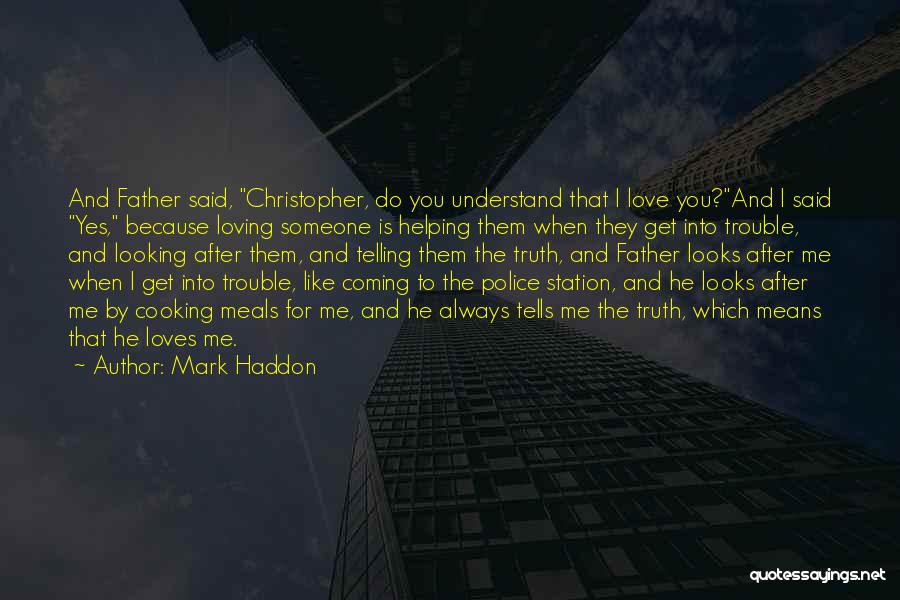 Truth Honesty Love Quotes By Mark Haddon