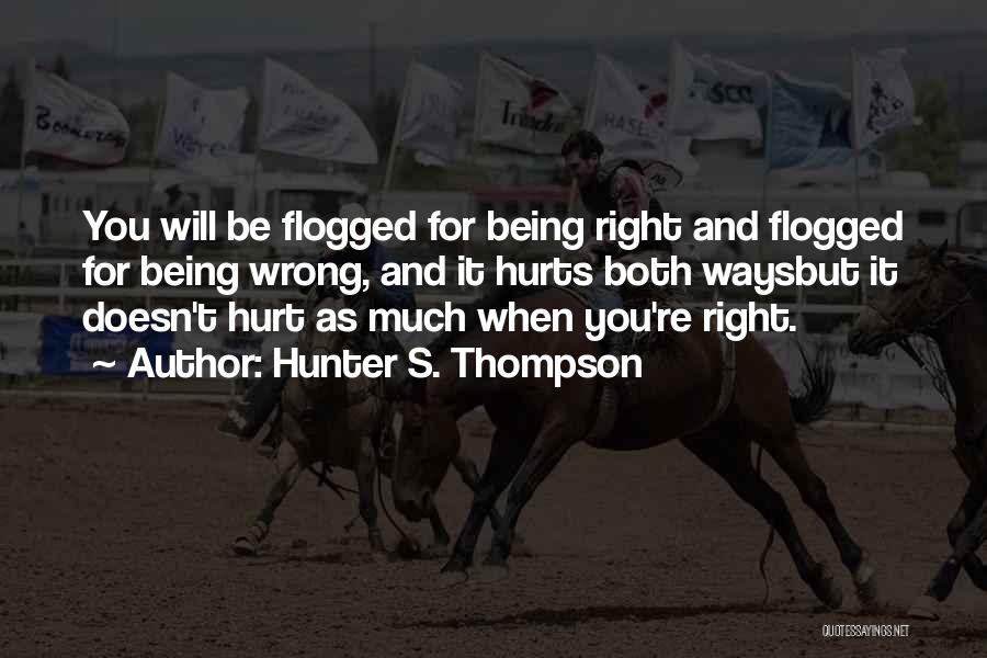 Truth Hurts But Quotes By Hunter S. Thompson