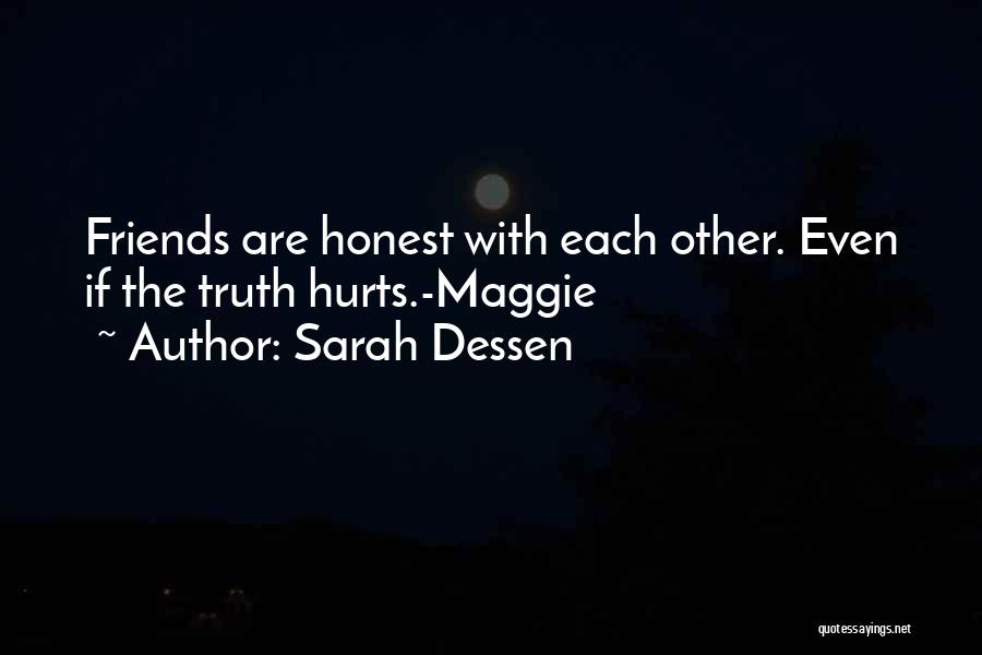 Truth Hurts Friendship Quotes By Sarah Dessen