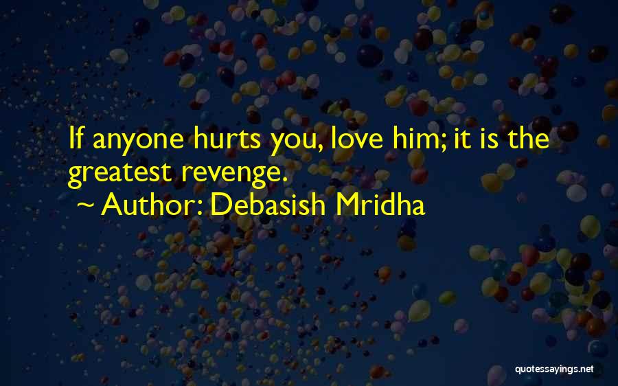 Truth Hurts Love Quotes By Debasish Mridha
