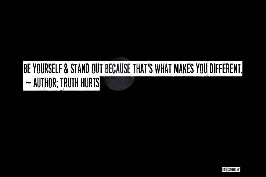 Truth Hurts Quotes 460666