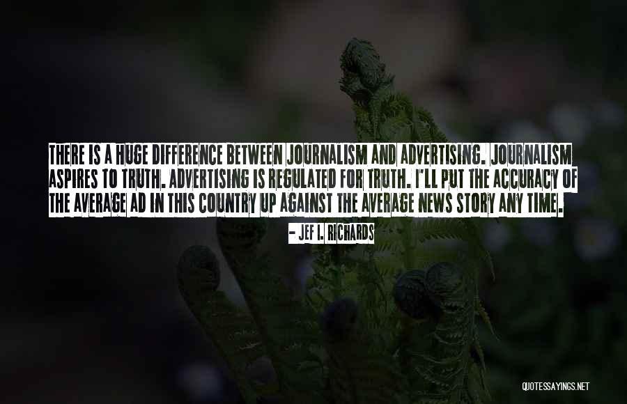 Truth In Advertising Quotes By Jef I. Richards Truth In Advertising Quotes By Jef I. Richards