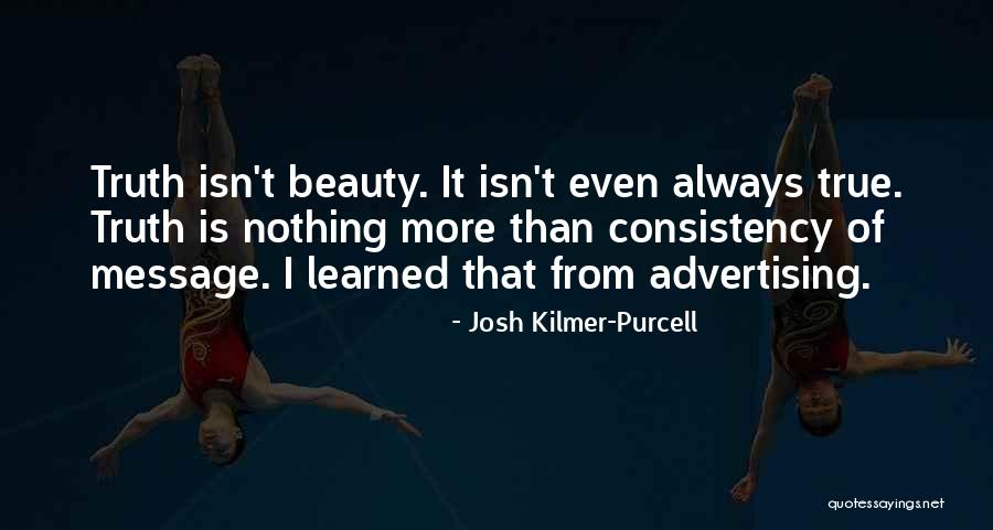 Truth In Advertising Quotes By Josh Kilmer-Purcell Truth In Advertising Quotes By Josh Kilmer-Purcell