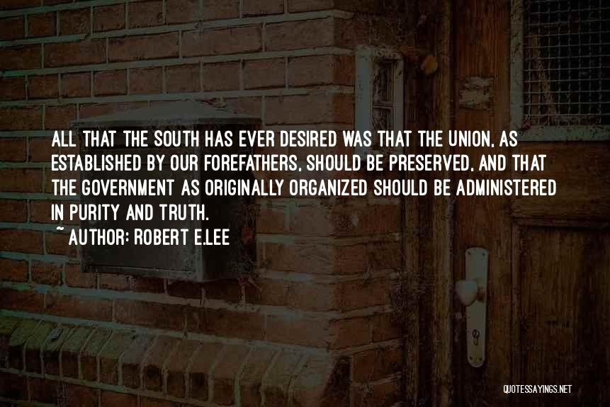 Truth In Government Quotes By Robert E.Lee