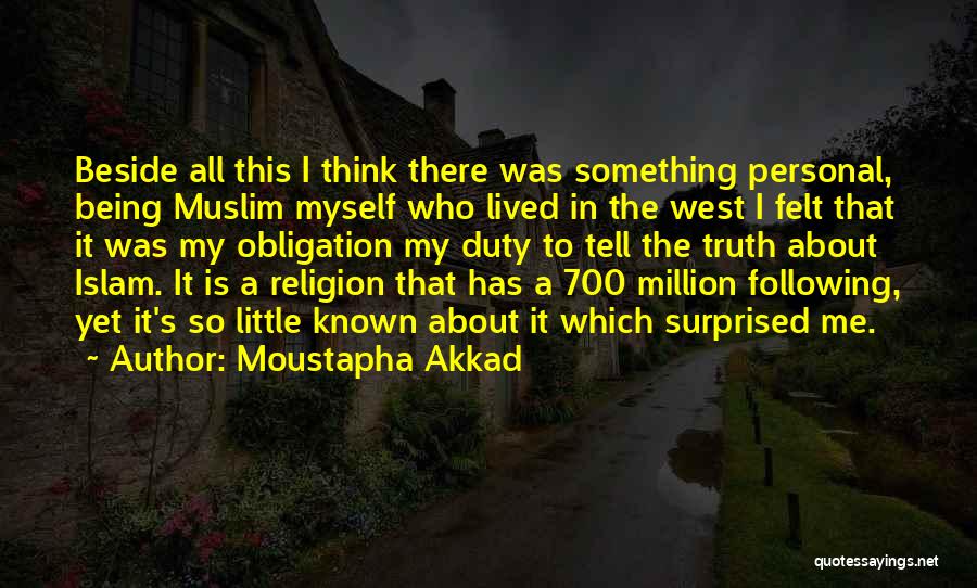 Truth In Islam Quotes By Moustapha Akkad