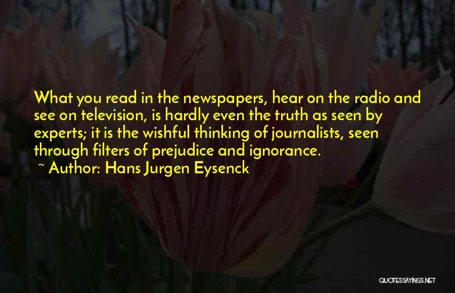 Truth In Journalism Quotes By Hans Jurgen Eysenck