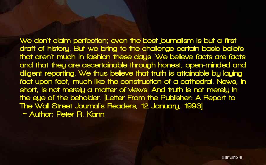Truth In Journalism Quotes By Peter R. Kann