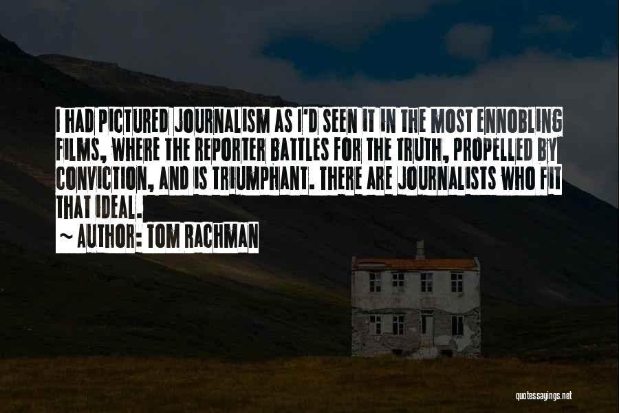 Truth In Journalism Quotes By Tom Rachman