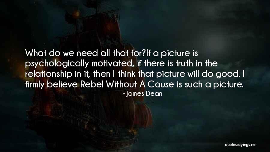 Truth In Relationship Quotes By James Dean Truth In Relationship Quotes By James Dean