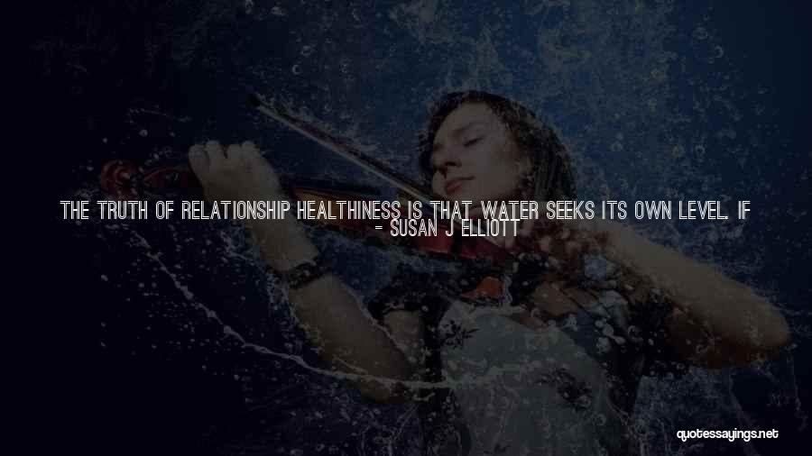 Truth In Relationship Quotes By Susan J Elliott Truth In Relationship Quotes By Susan J Elliott