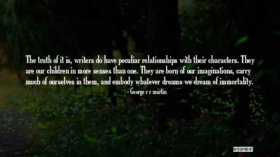 Truth In Relationships Quotes By George R R Martin Truth In Relationships Quotes By George R R Martin