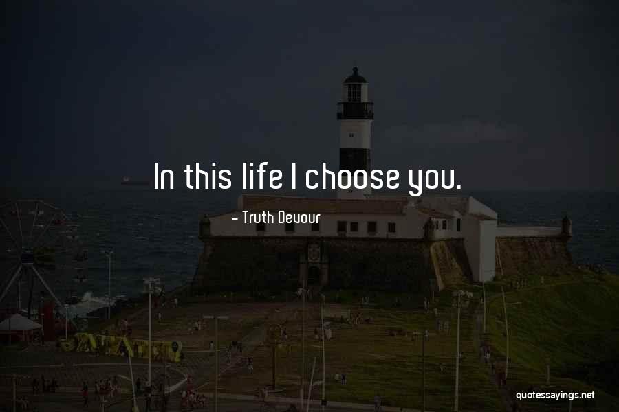 Truth In Relationships Quotes By Truth Devour Truth In Relationships Quotes By Truth Devour