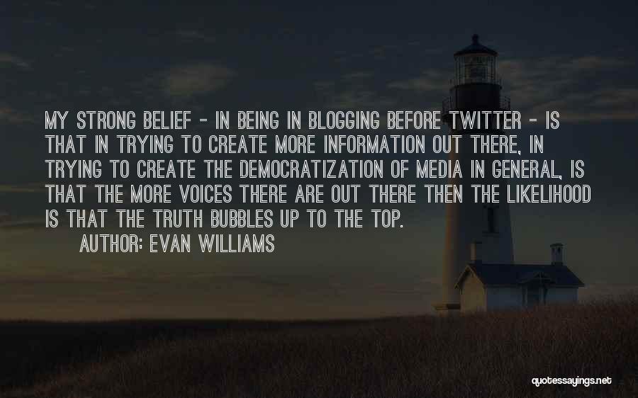 Truth In The Media Quotes By Evan Williams