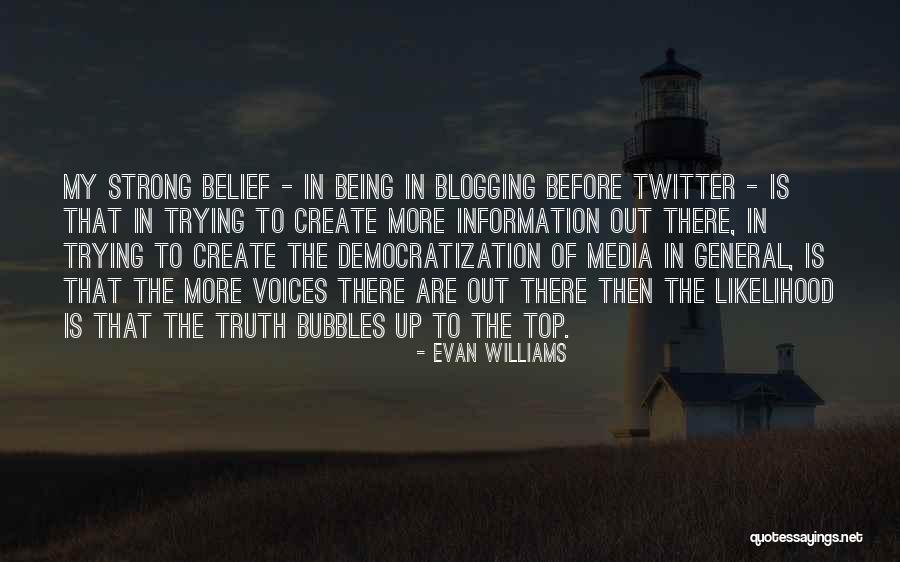 Truth In The Media Quotes By Evan Williams