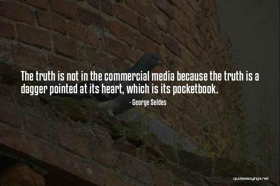 Truth In The Media Quotes By George Seldes Truth In The Media Quotes By George Seldes