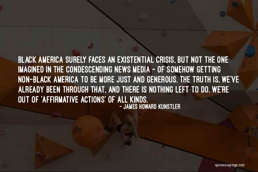 Truth In The Media Quotes By James Howard Kunstler