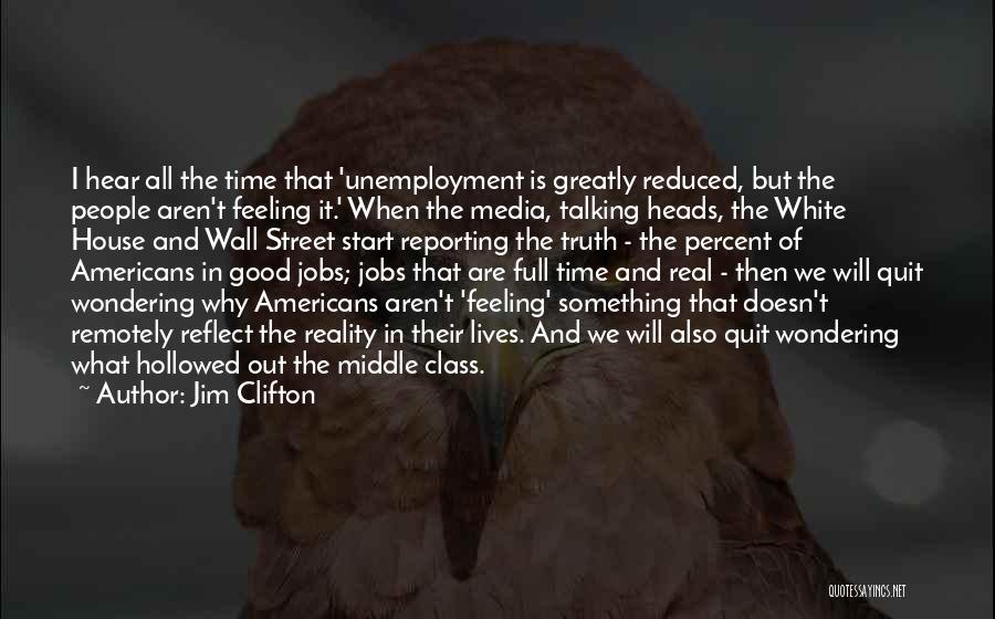 Truth In The Media Quotes By Jim Clifton