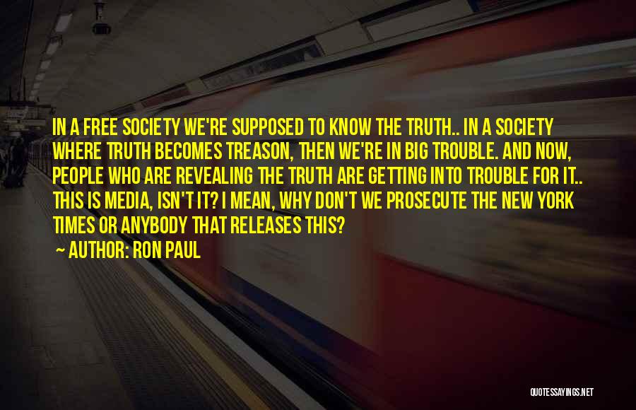 Truth In The Media Quotes By Ron Paul