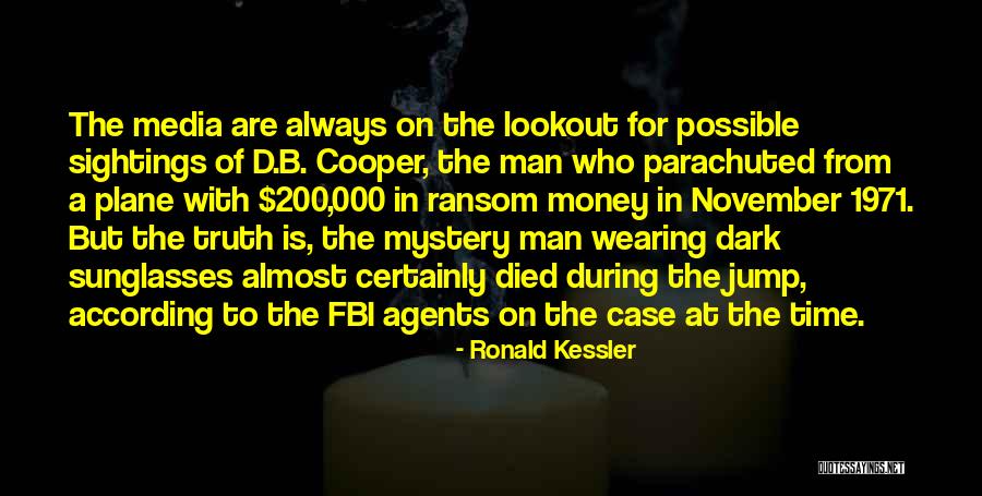 Truth In The Media Quotes By Ronald Kessler