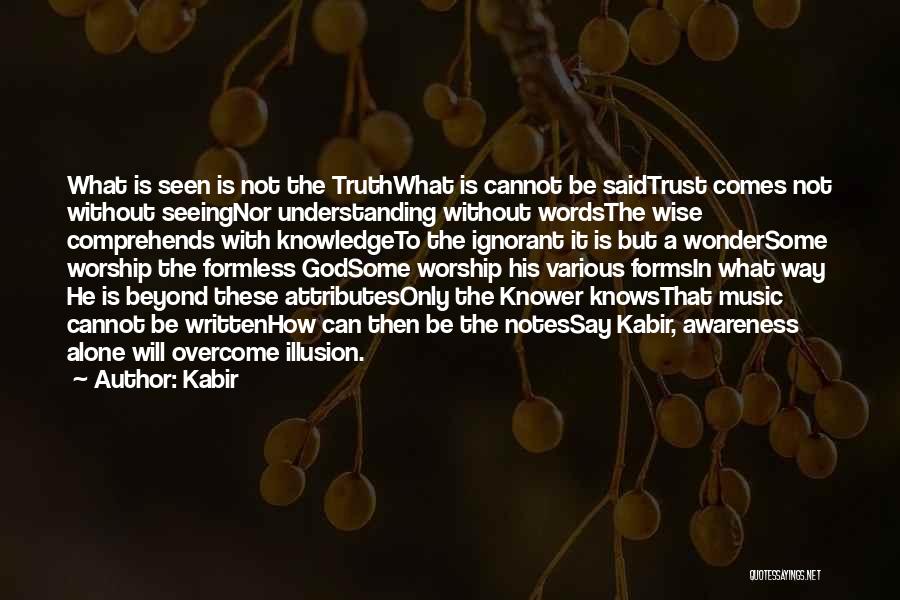 Truth In Words Quotes By Kabir