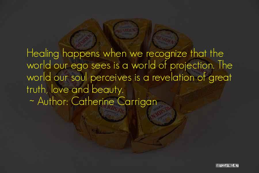 Truth Is Beauty Quotes By Catherine Carrigan