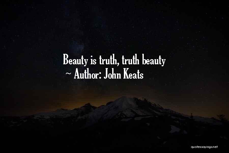 Truth Is Beauty Quotes By John Keats