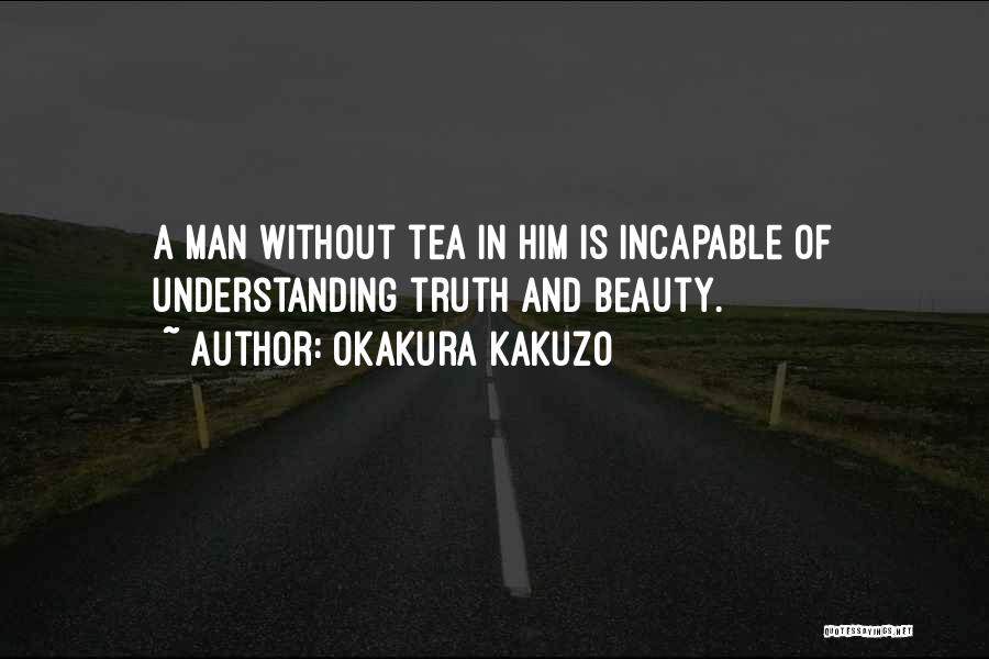 Truth Is Beauty Quotes By Okakura Kakuzo