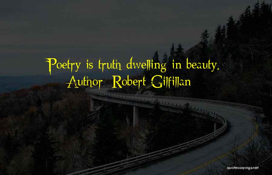 Truth Is Beauty Quotes By Robert Gilfillan