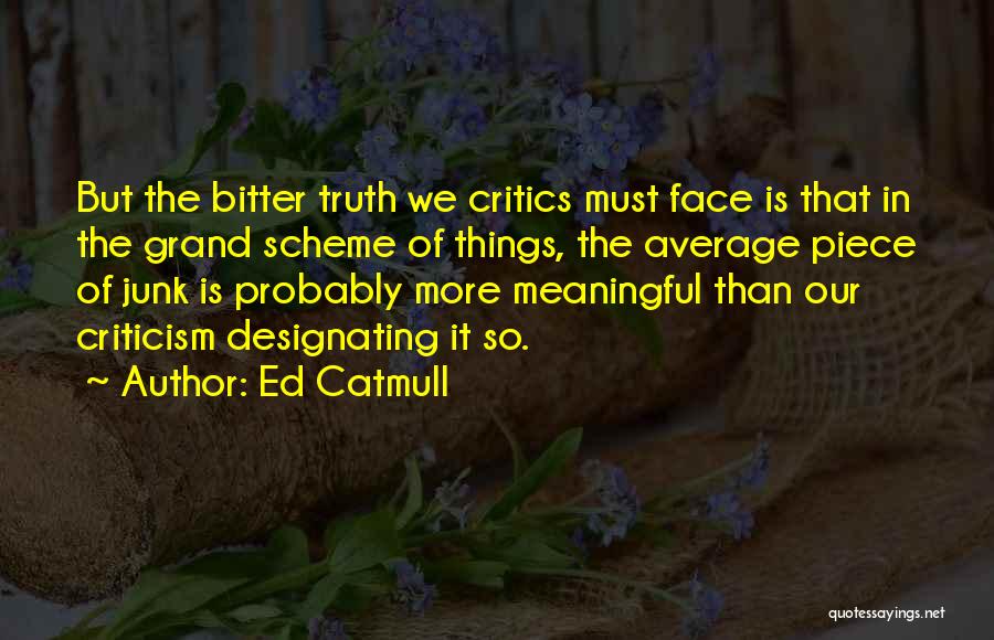 Truth Is Bitter Quotes By Ed Catmull