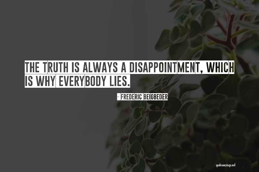 Truth Is Bitter Quotes By Frederic Beigbeder