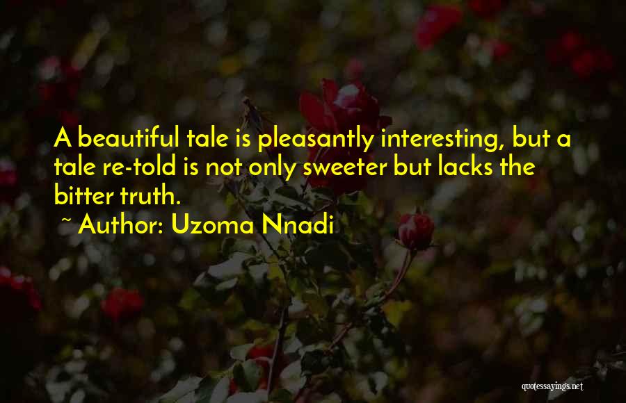 Truth Is Bitter Quotes By Uzoma Nnadi