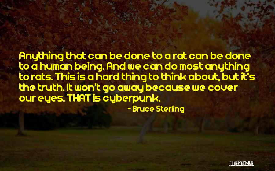 Truth Is Hard Quotes By Bruce Sterling