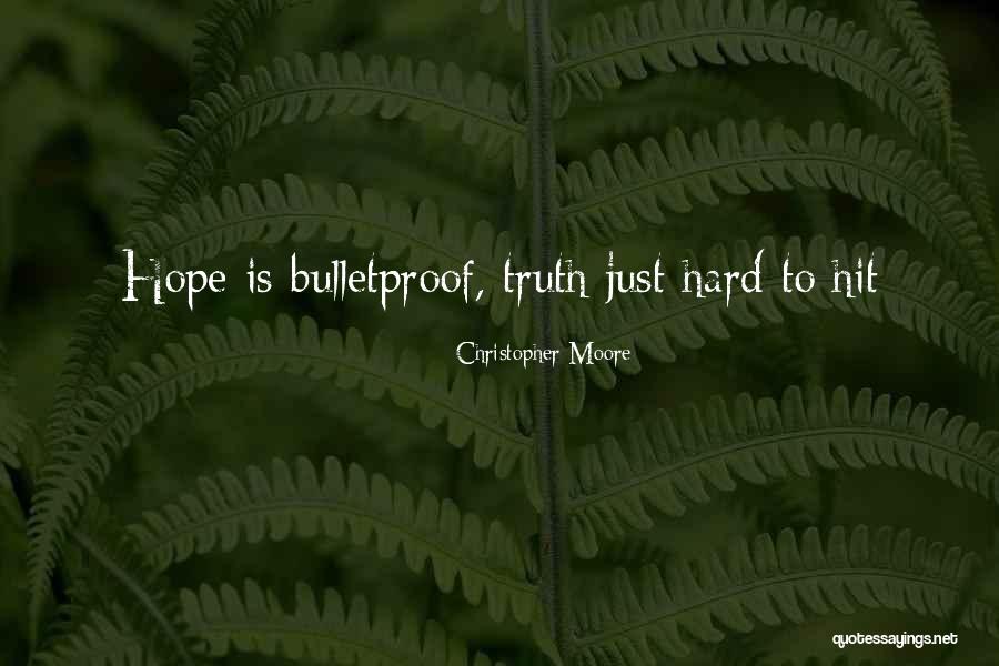 Truth Is Hard Quotes By Christopher Moore