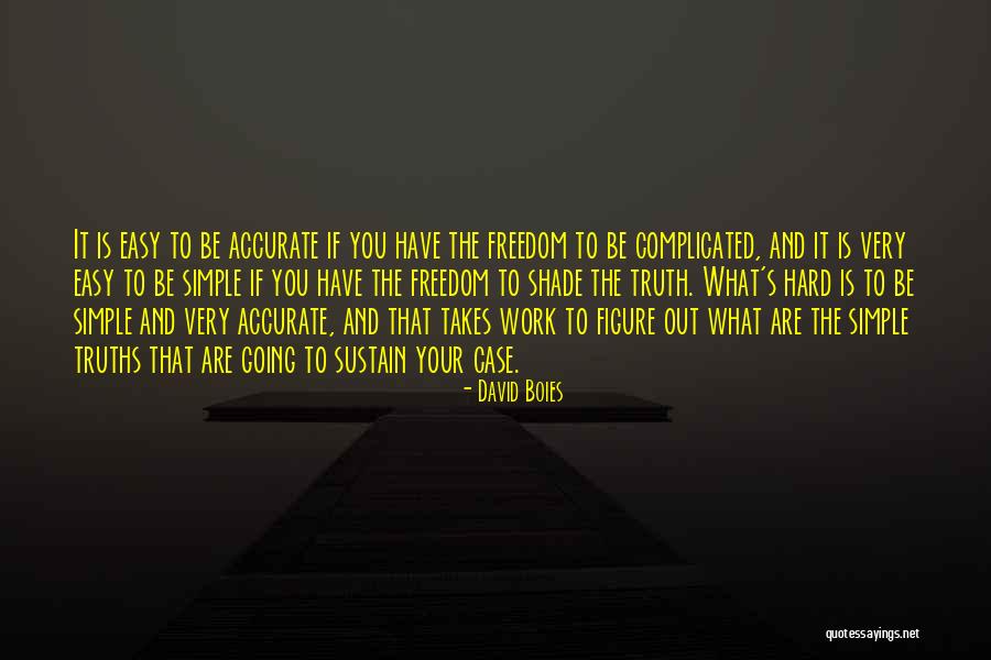 Truth Is Hard Quotes By David Boies Truth Is Hard Quotes By David Boies