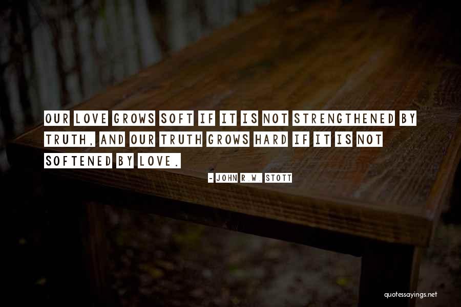 Truth Is Hard Quotes By John R.W. Stott Truth Is Hard Quotes By John R.W. Stott