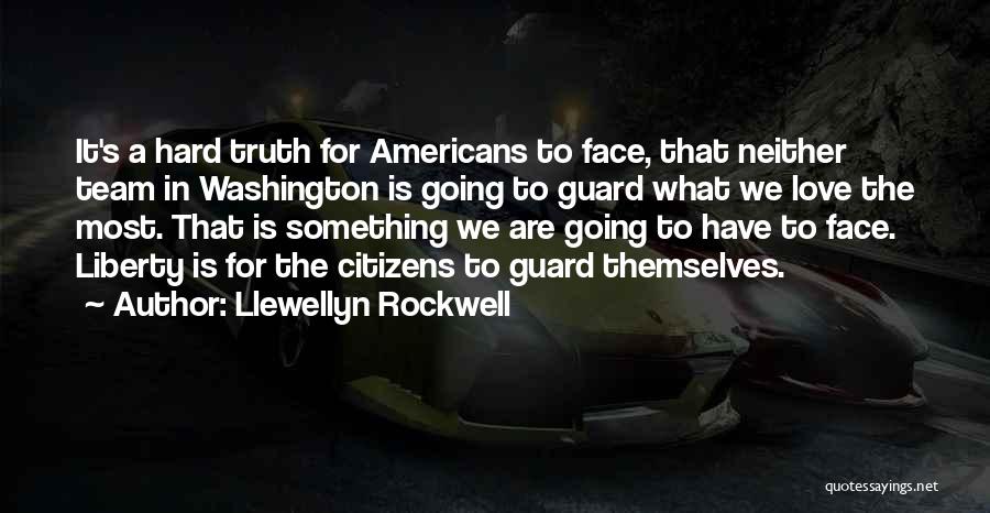 Truth Is Hard Quotes By Llewellyn Rockwell