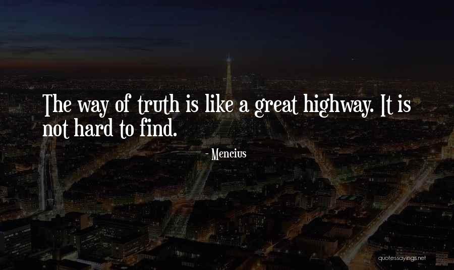 Truth Is Hard Quotes By Mencius