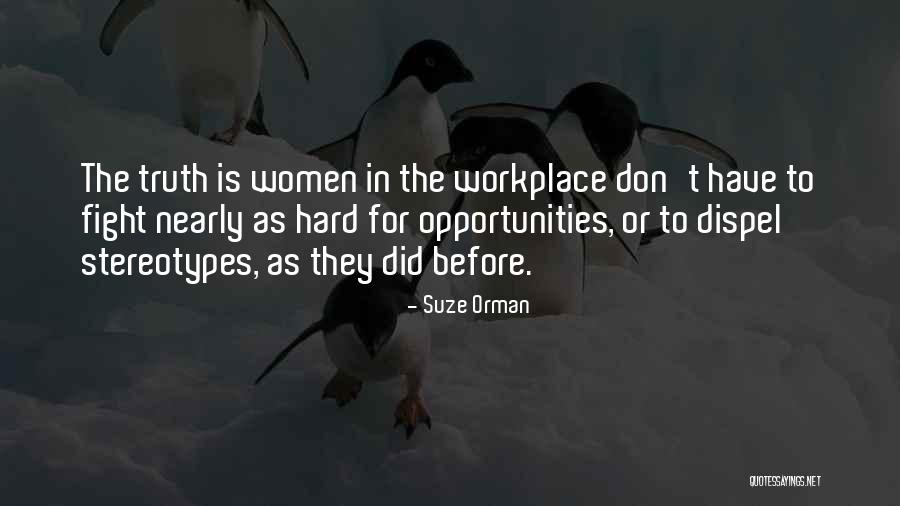 Truth Is Hard Quotes By Suze Orman Truth Is Hard Quotes By Suze Orman